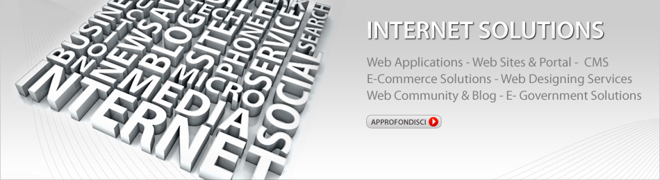 INTERNET SOLUTIONS - Web Applications - Web Sites & Portal - CMS - ECommerce Solutions - Web Designing Services - Web Community & Blog - EGovernment Solutions
